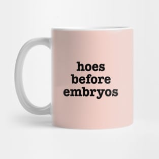 Hoes Before Embryos Mug